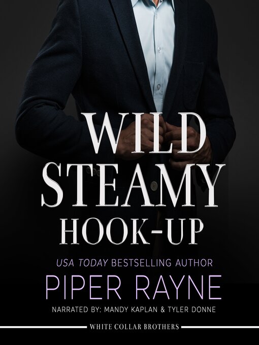 Title details for Wild Steamy Hook-Up by Piper Rayne - Available